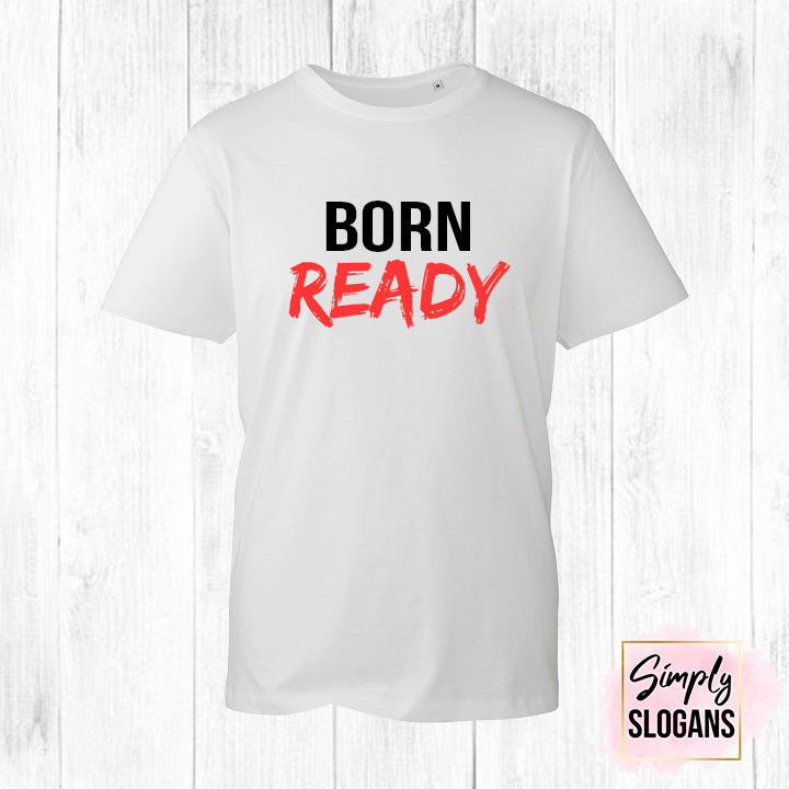 Born Ready T-Shirt - White