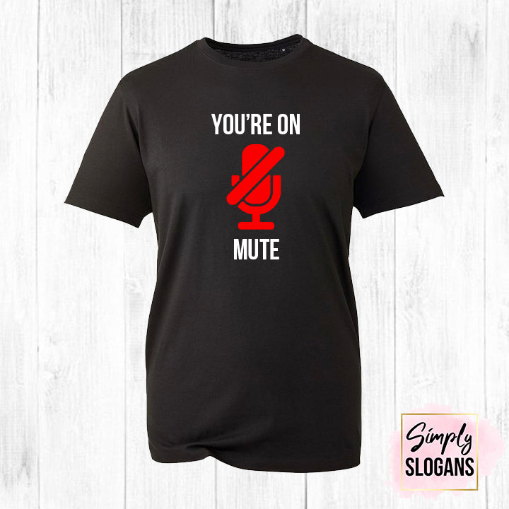 You're On Mute T-Shirt - Black