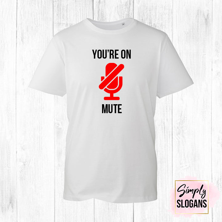You're On Mute T-Shirt - White